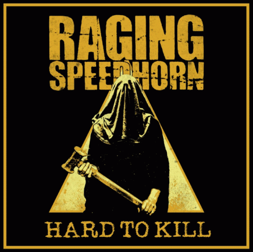 Raging Speedhorn : Hard to Kill
